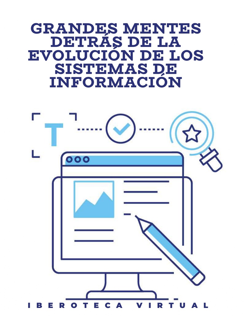 GRANDES MENTES DETRÁS DE LA EVOLUCIÓN DE LOS SISTEMAS DE INFORMACIÓN