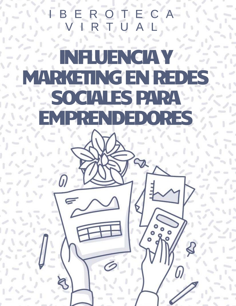 INFLUENCIA Y MARKETING EN REDES SOCIALES PARA EMPRENDEDORES
