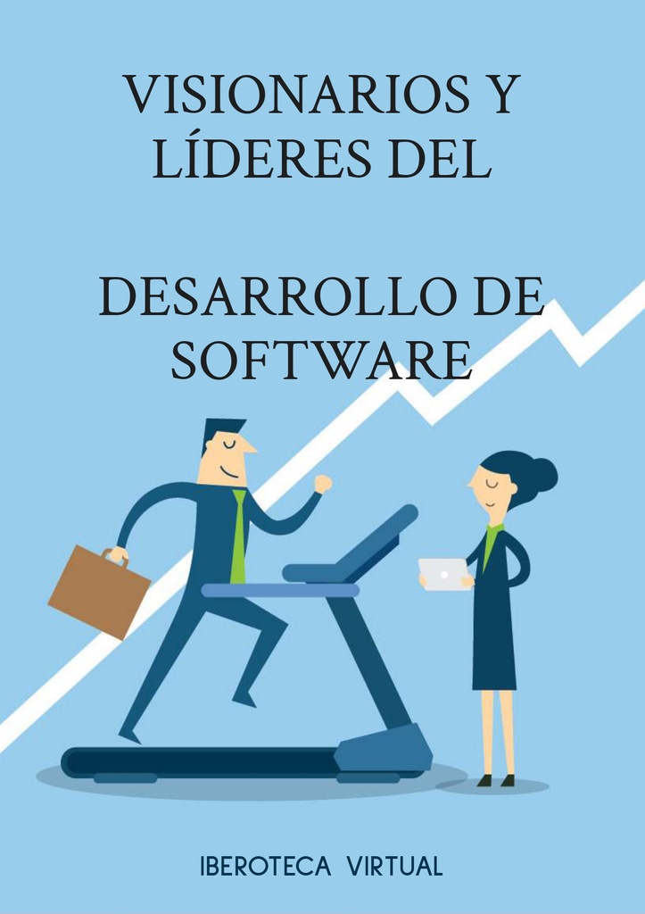 VISIONARIOS Y LÍDERES DEL DESARROLLO DE SOFTWARE