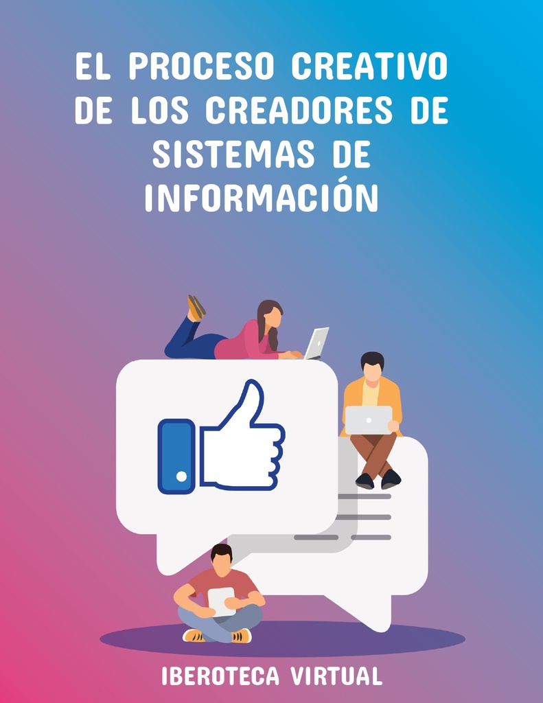 EL PROCESO CREATIVO DE LOS CREADORES DE SISTEMAS DE INFORMACIÓN