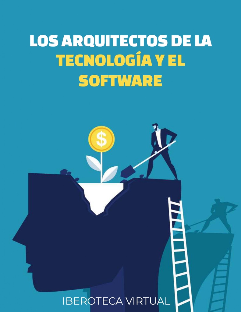 LOS ARQUITECTOS DE LA TECNOLOGÍA Y EL SOFTWARE