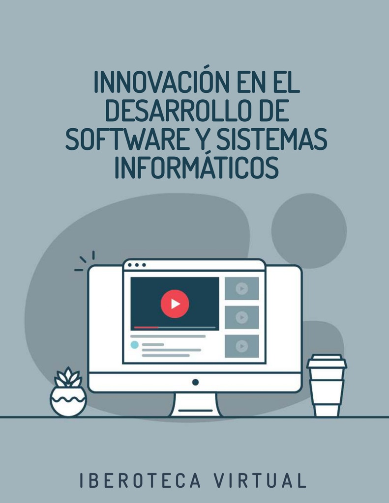 INNOVACIÓN EN EL DESARROLLO DE SOFTWARE Y SISTEMAS INFORMÁTICOS