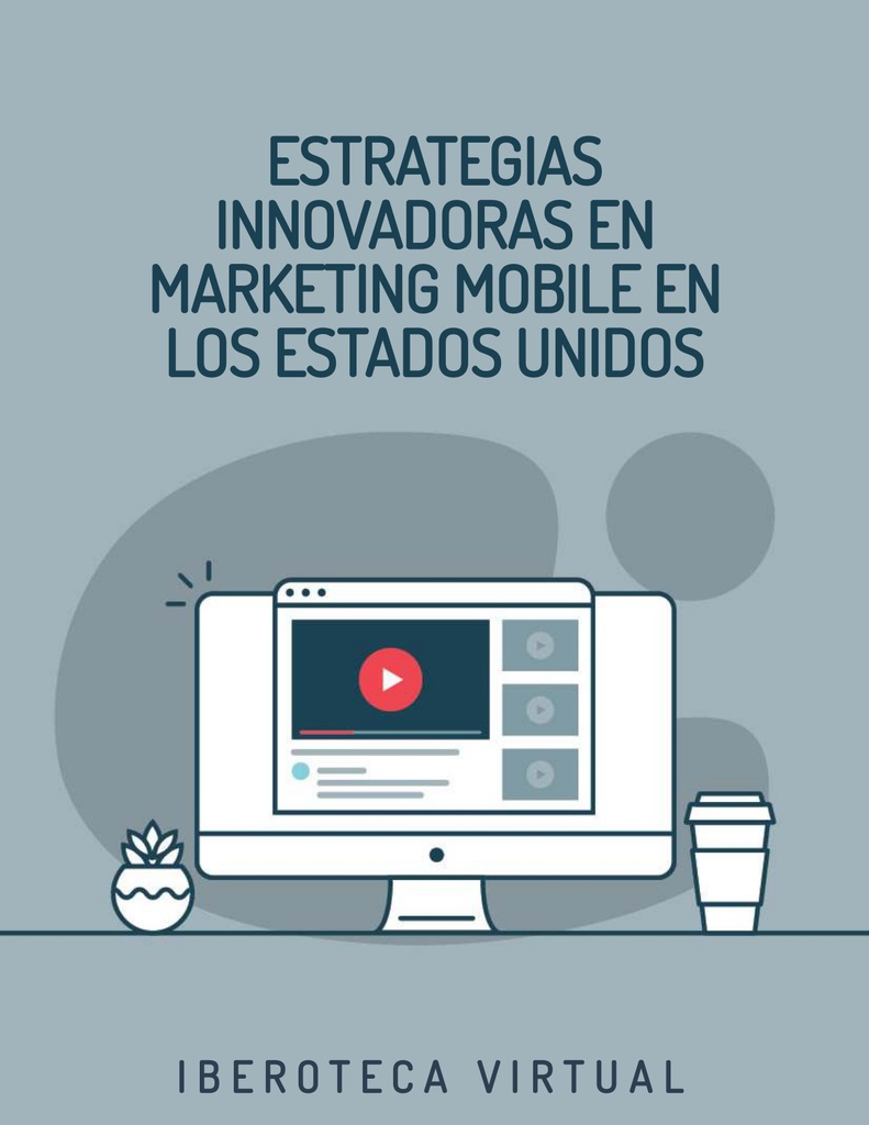 ESTRATEGIAS INNOVADORAS EN MARKETING MOBILE EN LOS ESTADOS UNIDOS