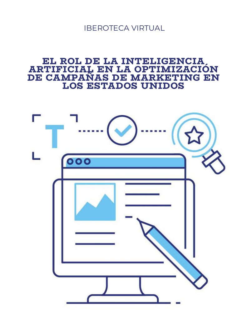 EL ROL DE LA INTELIGENCIA ARTIFICIAL EN LA OPTIMIZACIÓN DE CAMPAÑAS DE MARKETING EN LOS ESTADOS UNIDOS