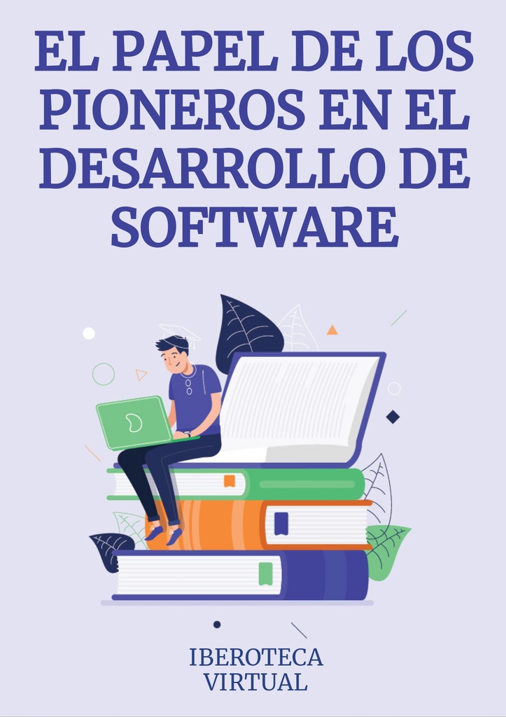 EL PAPEL DE LOS PIONEROS EN EL DESARROLLO DE SOFTWARE