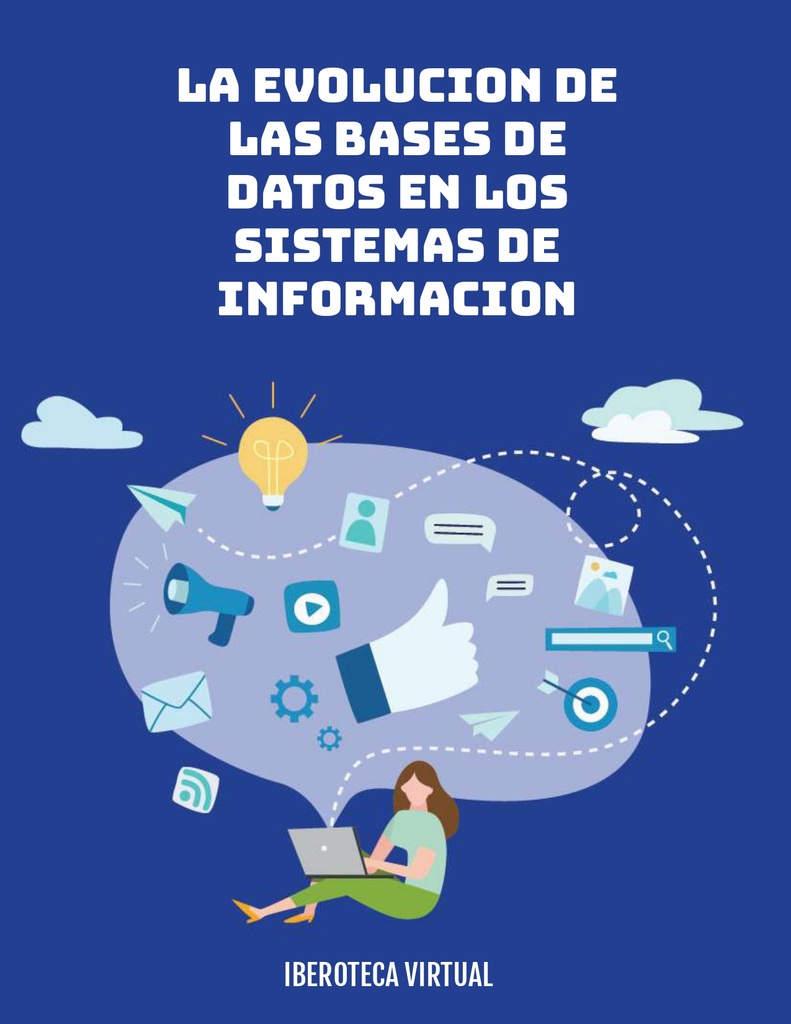 LA EVOLUCION DE LAS BASES DE DATOS EN LOS SISTEMAS DE INFORMACION