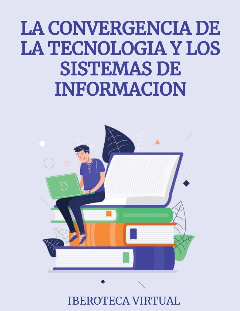 LA CONVERGENCIA DE LA TECNOLOGIA Y LOS SISTEMAS DE INFORMACION