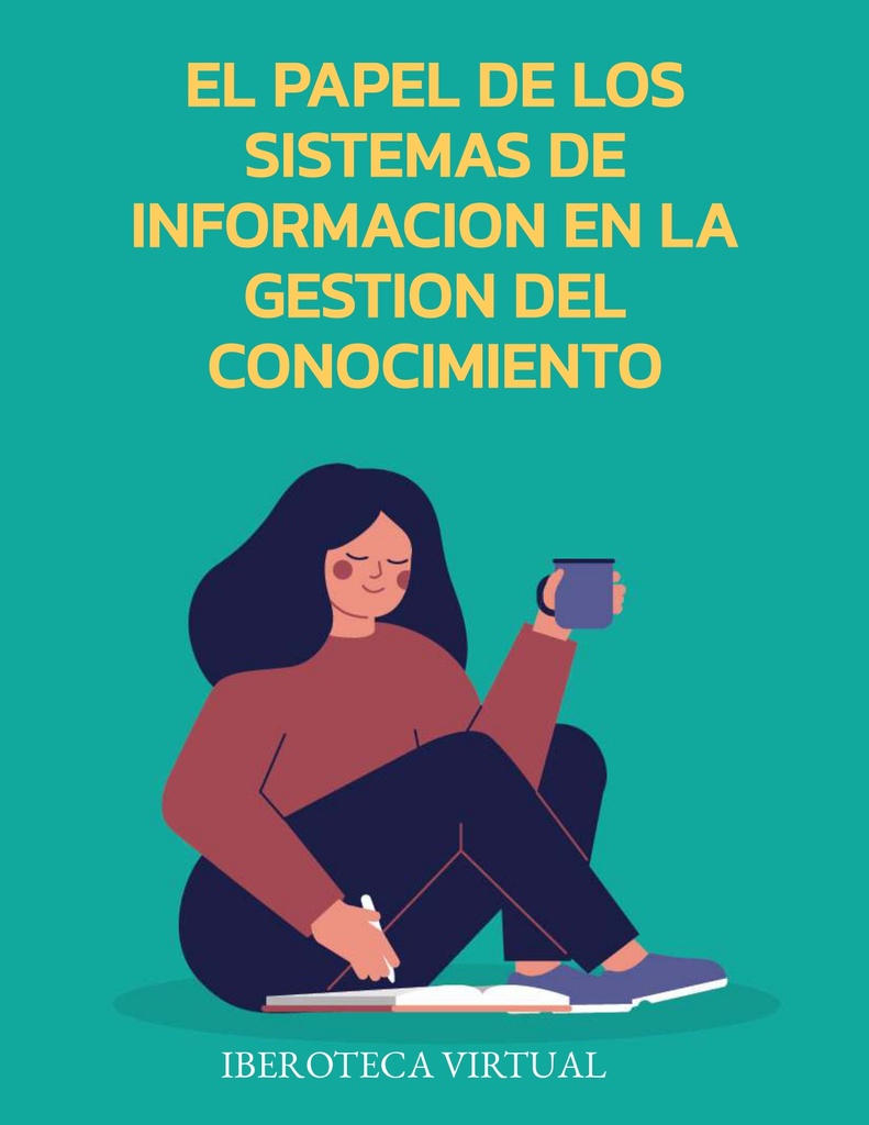 EL PAPEL DE LOS SISTEMAS DE INFORMACION EN LA GESTION DEL CONOCIMIENTO