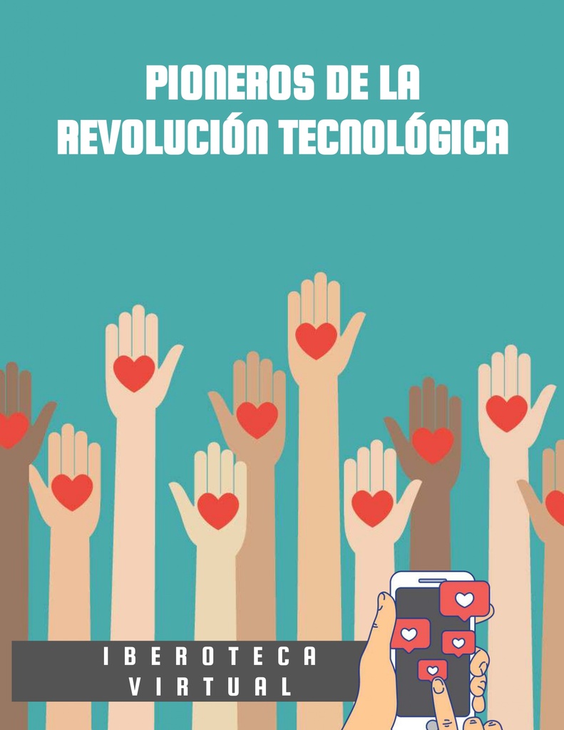 PIONEROS DE LA REVOLUCIÓN TECNOLÓGICA