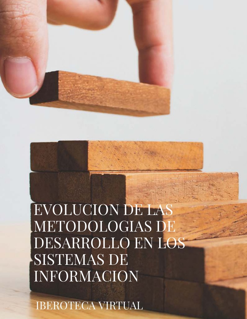 EVOLUCION DE LAS METODOLOGIAS DE DESARROLLO EN LOS SISTEMAS DE INFORMACION