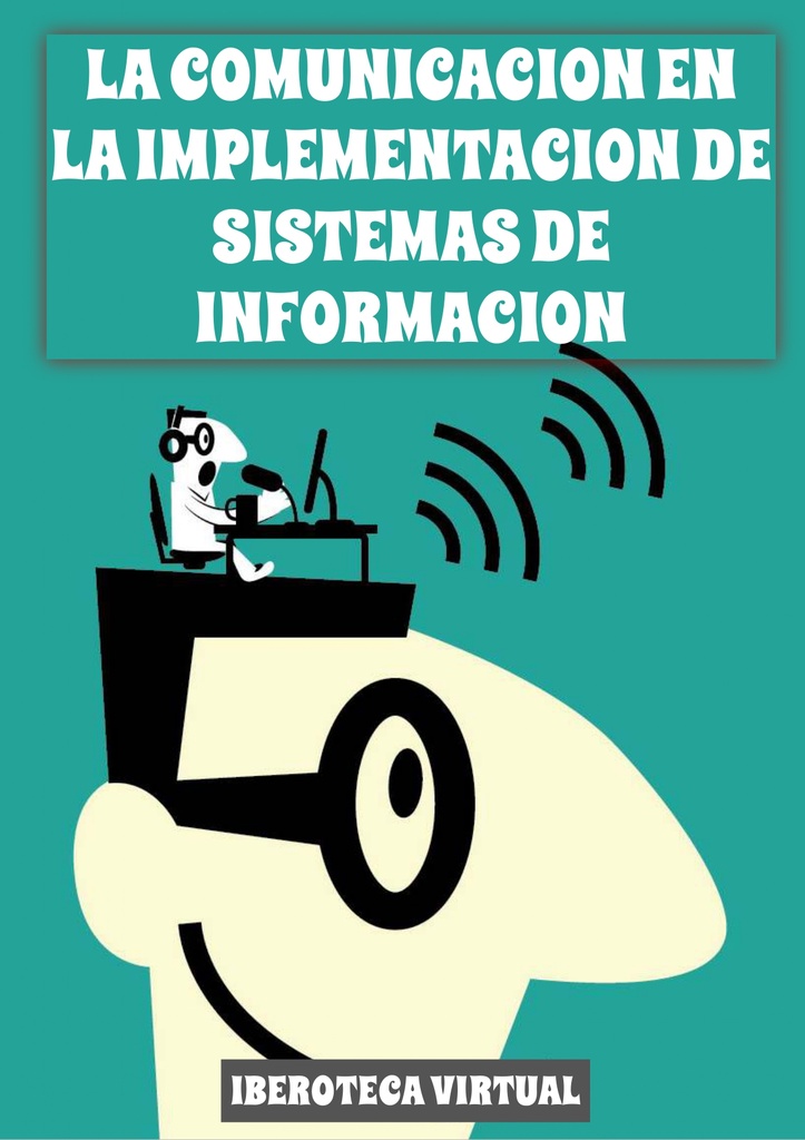 LA COMUNICACION EN LA IMPLEMENTACION DE SISTEMAS DE INFORMACION