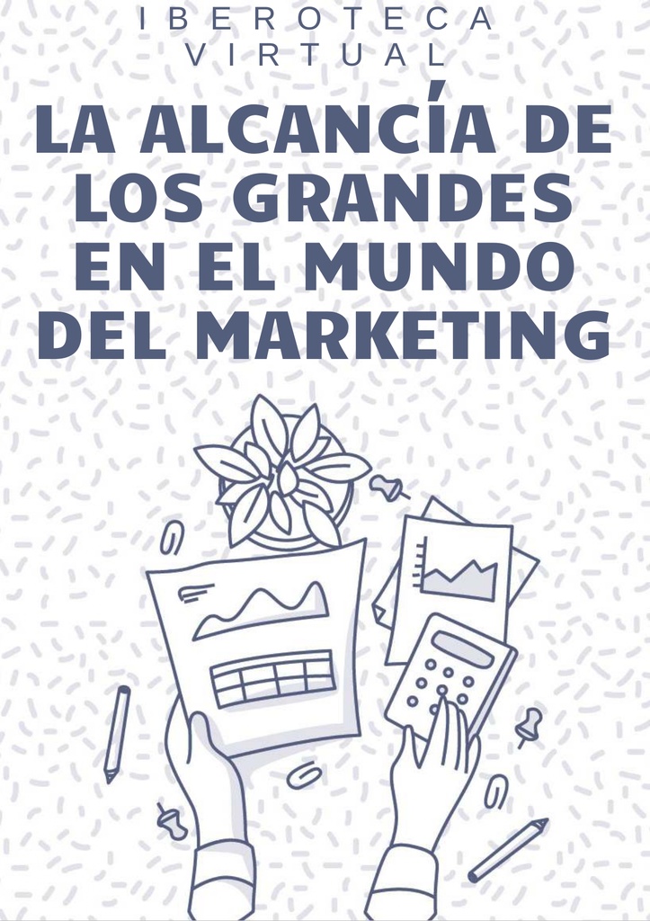 LA ALCANCÍA DE LOS GRANDES EN EL MUNDO DEL MARKETING