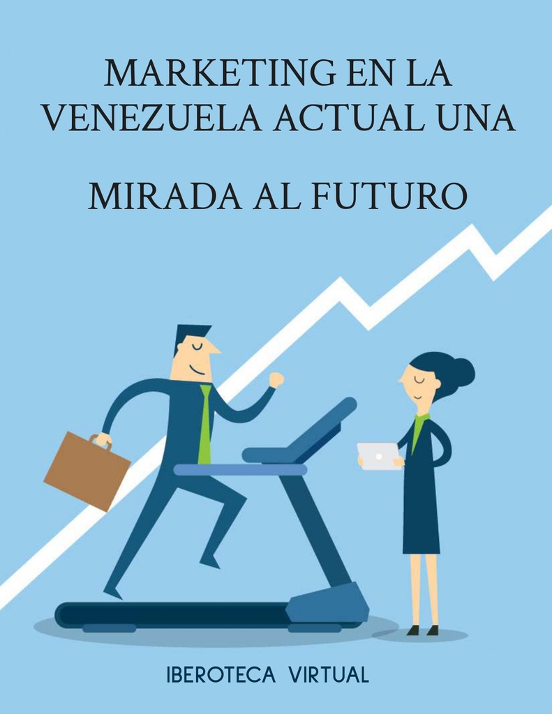 MARKETING EN LA VENEZUELA ACTUAL UNA MIRADA AL FUTURO