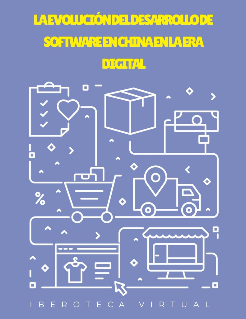 LA EVOLUCIÓN DEL DESARROLLO DE SOFTWARE EN CHINA EN LA ERA DIGITAL