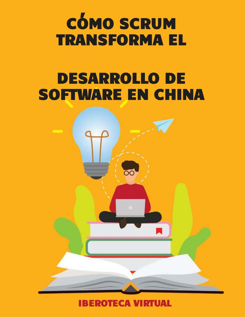 CÓMO SCRUM TRANSFORMA EL DESARROLLO DE SOFTWARE EN CHINA