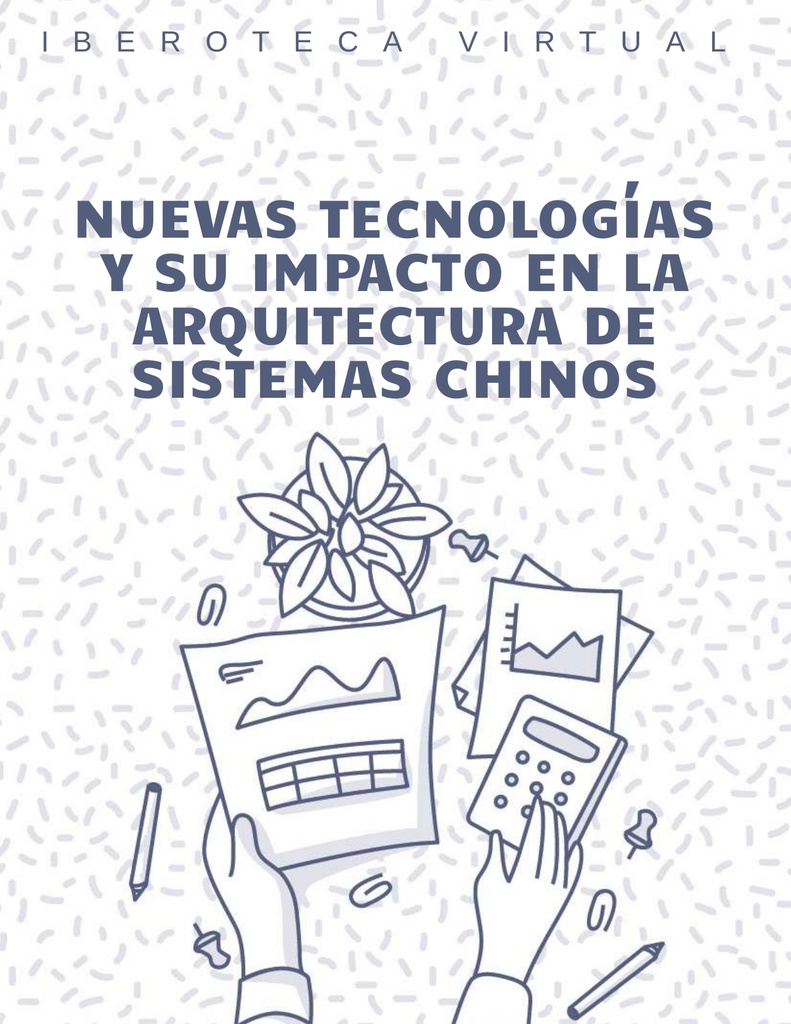 NUEVAS TECNOLOGÍAS Y SU IMPACTO EN LA ARQUITECTURA DE SISTEMAS CHINOS