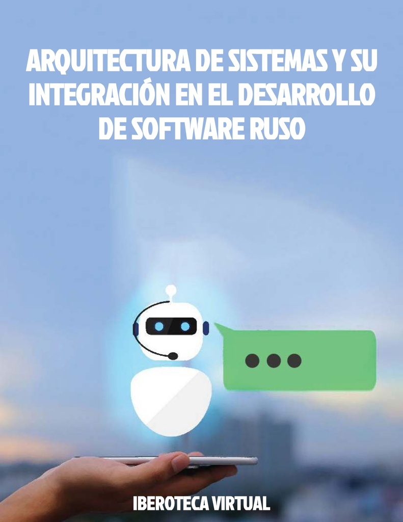 ARQUITECTURA DE SISTEMAS Y SU INTEGRACIÓN EN EL DESARROLLO DE SOFTWARE RUSO