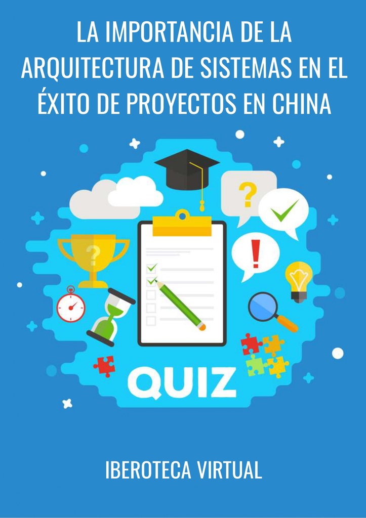 LA IMPORTANCIA DE LA ARQUITECTURA DE SISTEMAS EN EL ÉXITO DE PROYECTOS EN CHINA