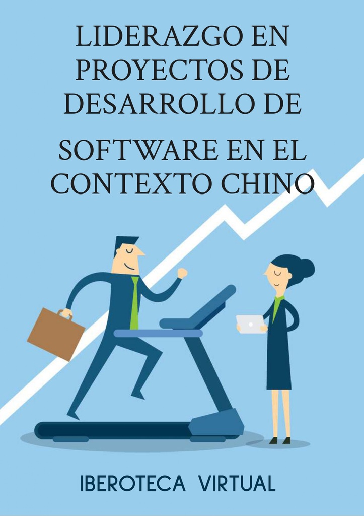 LIDERAZGO EN PROYECTOS DE DESARROLLO DE SOFTWARE EN EL CONTEXTO CHINO