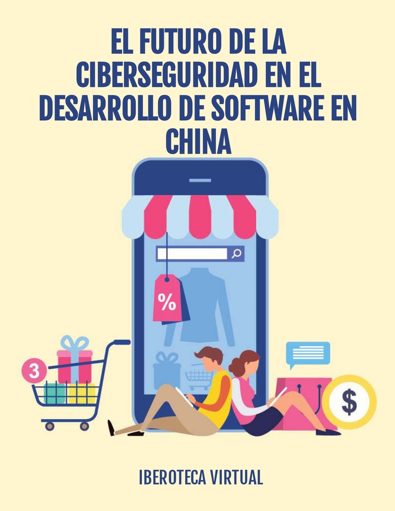 EL FUTURO DE LA CIBERSEGURIDAD EN EL DESARROLLO DE SOFTWARE EN CHINA