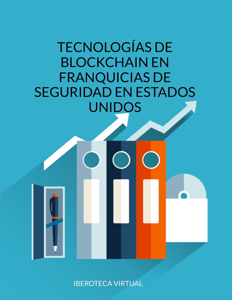 TECNOLOGIAS DE BLOCKCHAIN EN FRANQUICIAS DE SEGURIDAD EN ESTADOS UNIDOS