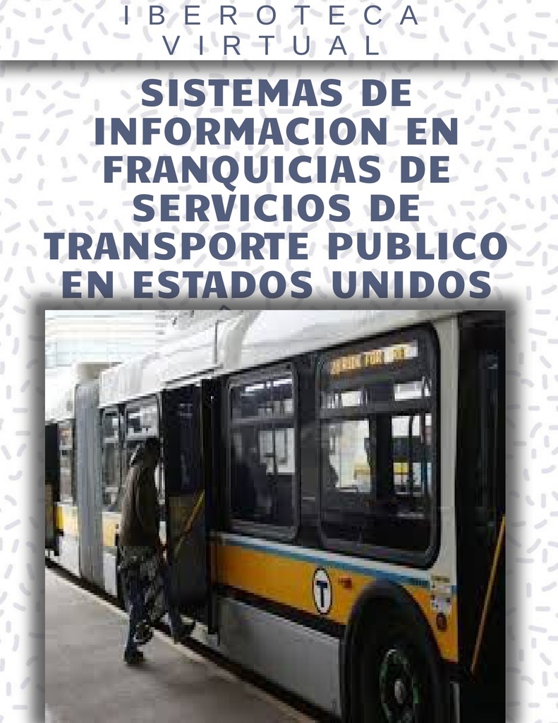 SISTEMAS DE INFORMACION EN FRANQUICIAS DE SERVICIOS DE TRANSPORTE PUBLICO EN ESTADOS UNIDOS
