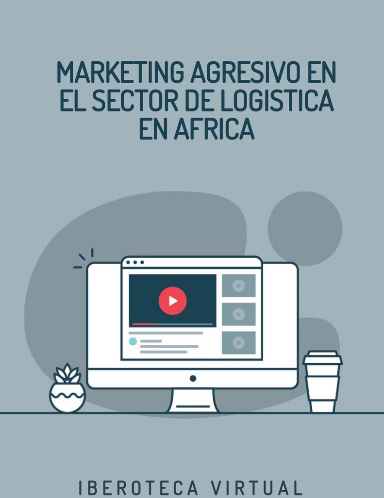 MARKETING AGRESIVO EN EL SECTOR DE LOGISTICA EN AFRICA