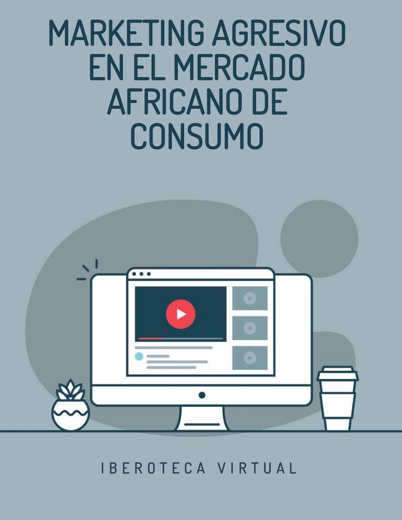 MARKETING AGRESIVO EN EL MERCADO AFRICANO DE CONSUMO