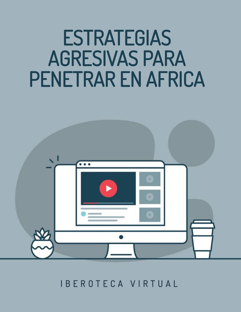 ESTRATEGIAS AGRESIVAS PARA PENETRAR EN AFRICA