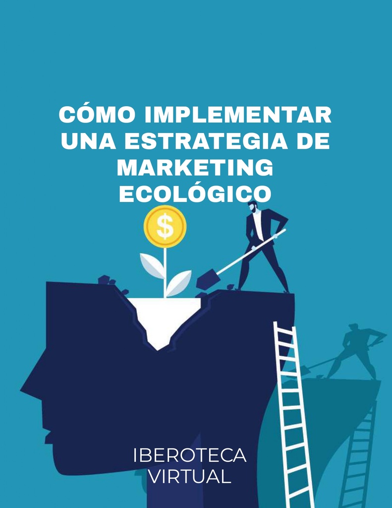 CÓMO IMPLEMENTAR UNA ESTRATEGIA DE MARKETING ECOLÓGICO