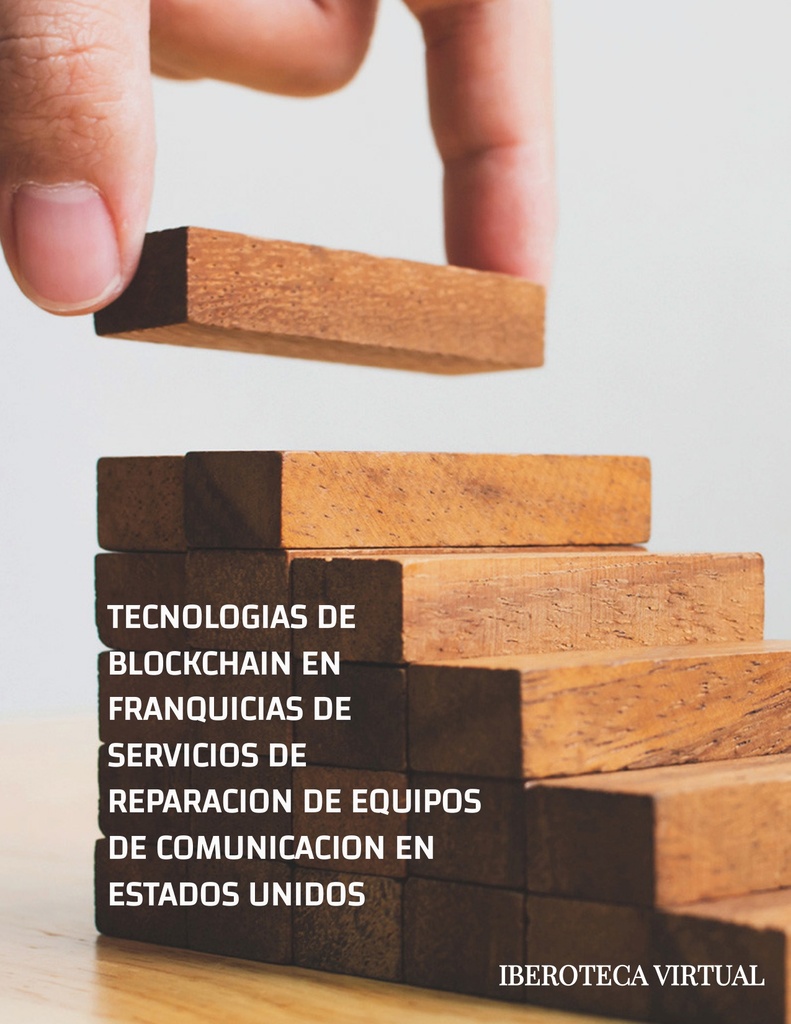 TECNOLOGIAS DE BLOCKCHAIN EN FRANQUICIAS DE SERVICIOS DE REPARACION DE EQUIPOS DE COMUNICACION EN ESTADOS UNIDOS