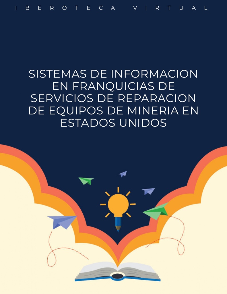 SISTEMAS DE INFORMACION EN FRANQUICIAS DE SERVICIOS DE REPARACION DE EQUIPOS DE MINERIA EN ESTADOS UNIDOS