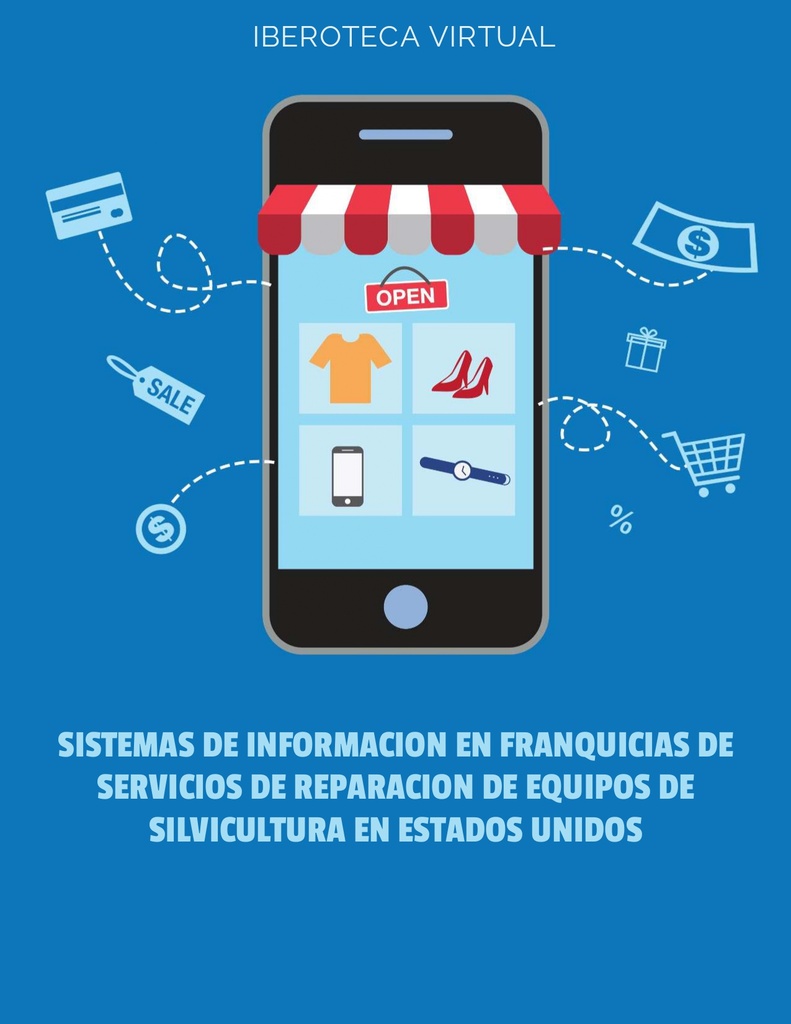 SISTEMAS DE INFORMACION EN FRANQUICIAS DE SERVICIOS DE REPARACION DE EQUIPOS DE SILVICULTURA EN ESTADOS UNIDOS