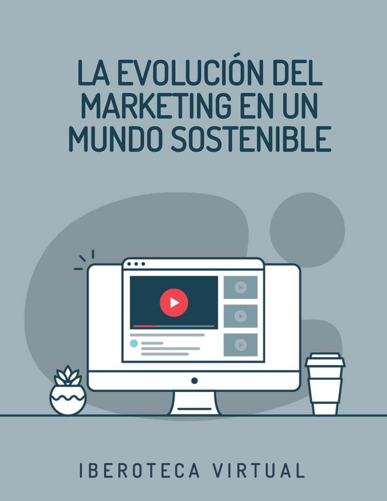 LA EVOLUCIÓN DEL MARKETING EN UN MUNDO SOSTENIBLE