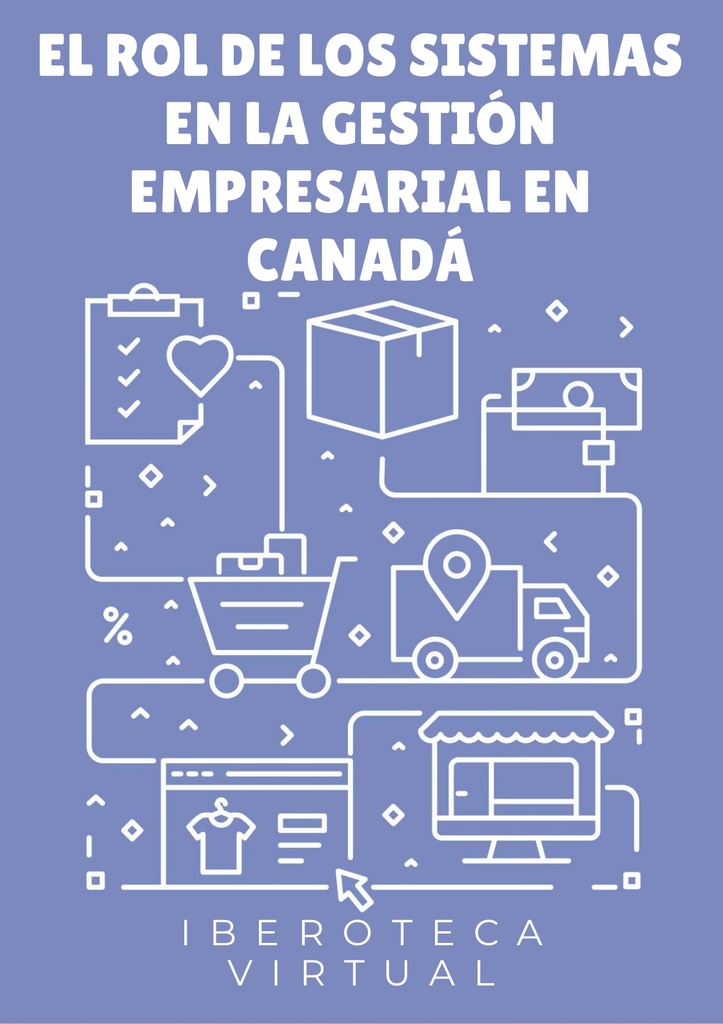 EL ROL DE LOS SISTEMAS EN LA GESTIÓN EMPRESARIAL EN CANADÁ