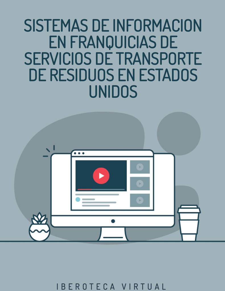 SISTEMAS DE INFORMACION EN FRANQUICIAS DE SERVICIOS DE TRANSPORTE DE RESIDUOS EN ESTADOS UNIDOS