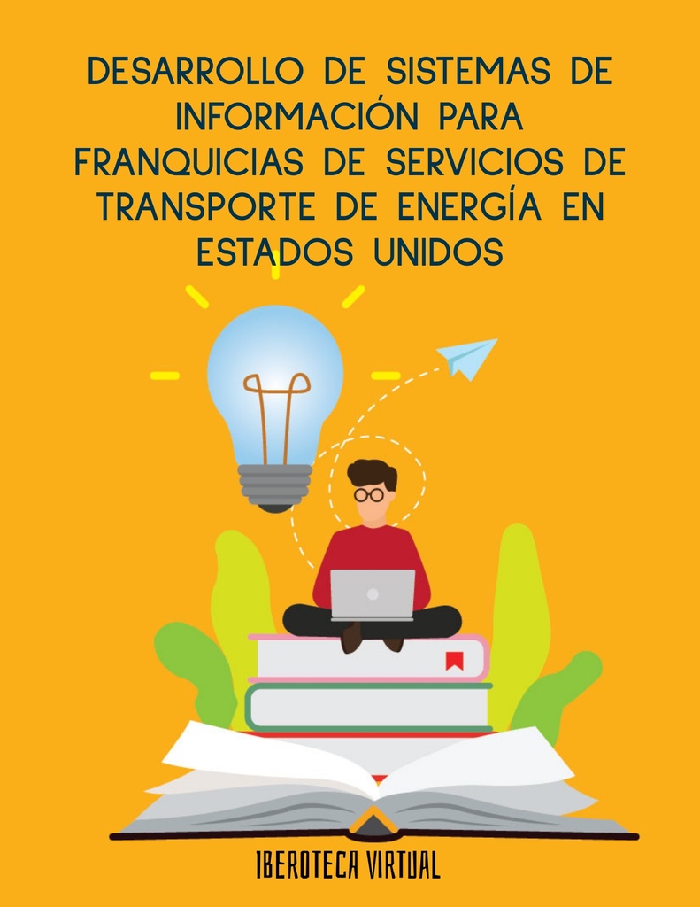DESARROLLO DE SISTEMAS DE INFORMACION PARA FRANQUICIAS DE SERVICIOS DE TRANSPORTE DE ENERGIA EN ESTADOS UNIDOS