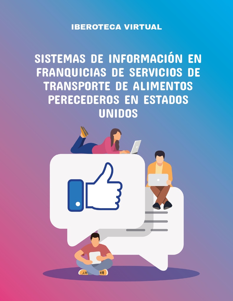 SISTEMAS DE INFORMACION EN FRANQUICIAS DE SERVICIOS DE TRANSPORTE DE ALIMENTOS PERECEDEROS EN ESTADOS UNIDOS