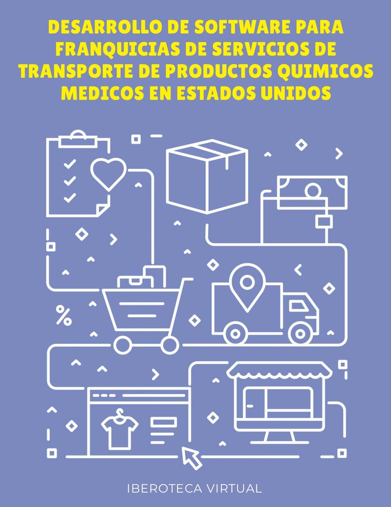 DESARROLLO DE SOFTWARE PARA FRANQUICIAS DE SERVICIOS DE TRANSPORTE DE PRODUCTOS QUIMICOS MEDICOS EN ESTADOS UNIDOS