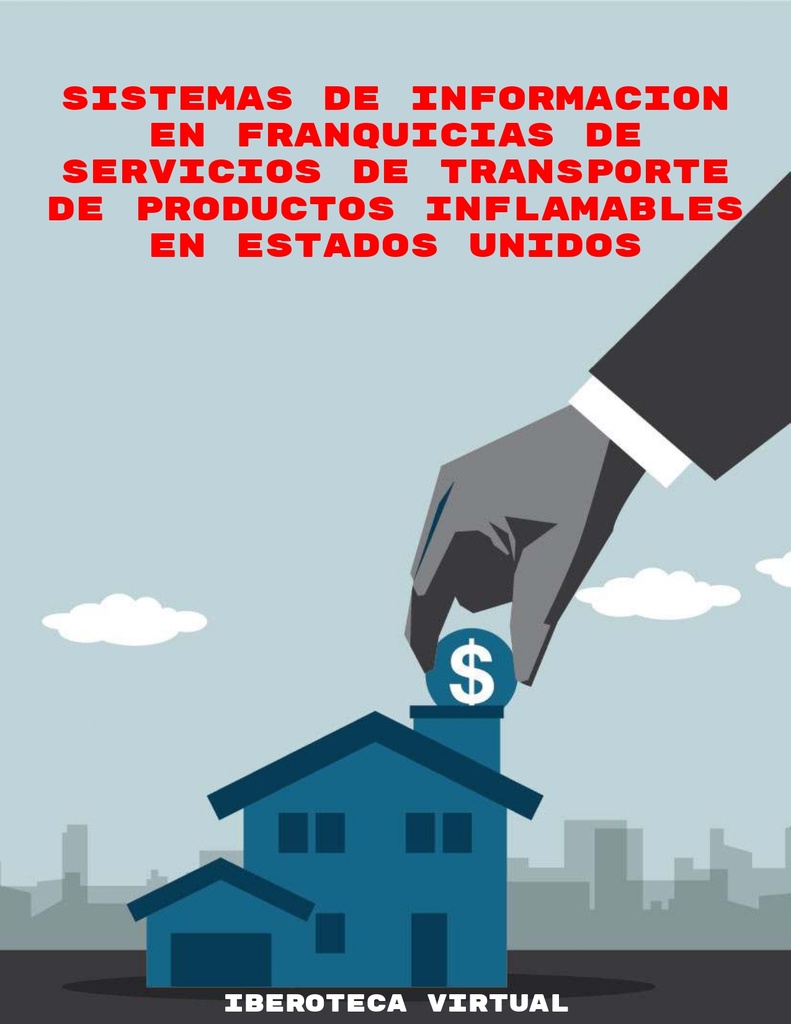 SISTEMAS DE INFORMACION EN FRANQUICIAS DE SERVICIOS DE TRANSPORTE DE PRODUCTOS INFLAMABLES EN ESTADOS UNIDOS