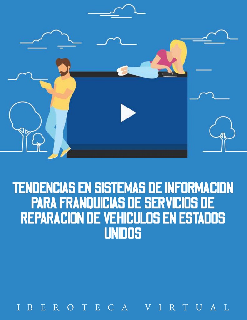 TENDENCIAS EN SISTEMAS DE INFORMACION PARA FRANQUICIAS DE SERVICIOS DE REPARACION DE VEHICULOS EN ESTADOS UNIDOS