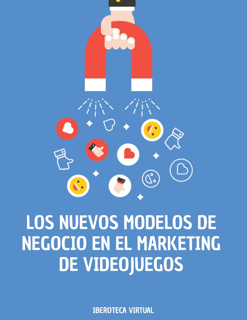 LOS NUEVOS MODELOS DE NEGOCIO EN EL MARKETING DE VIDEOJUEGOS