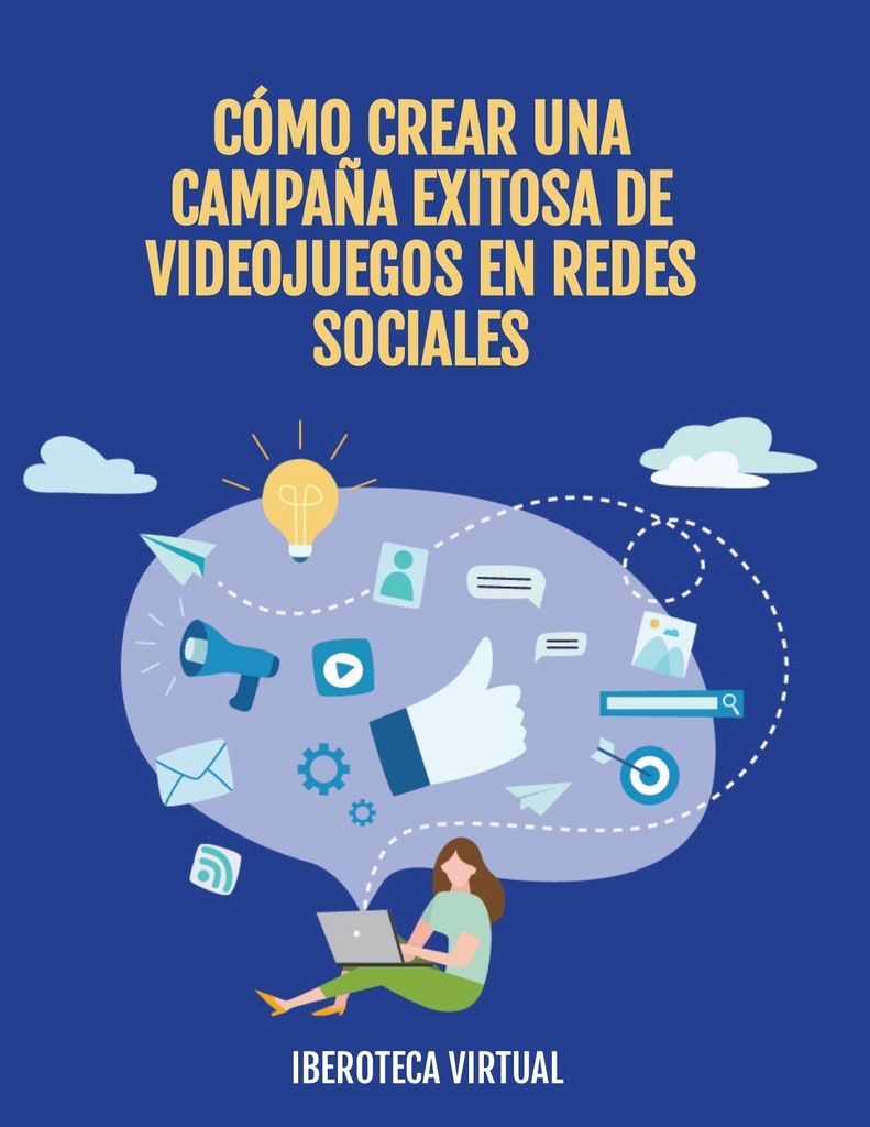 CÓMO CREAR UNA CAMPAÑA EXITOSA DE VIDEOJUEGOS EN REDES SOCIALES