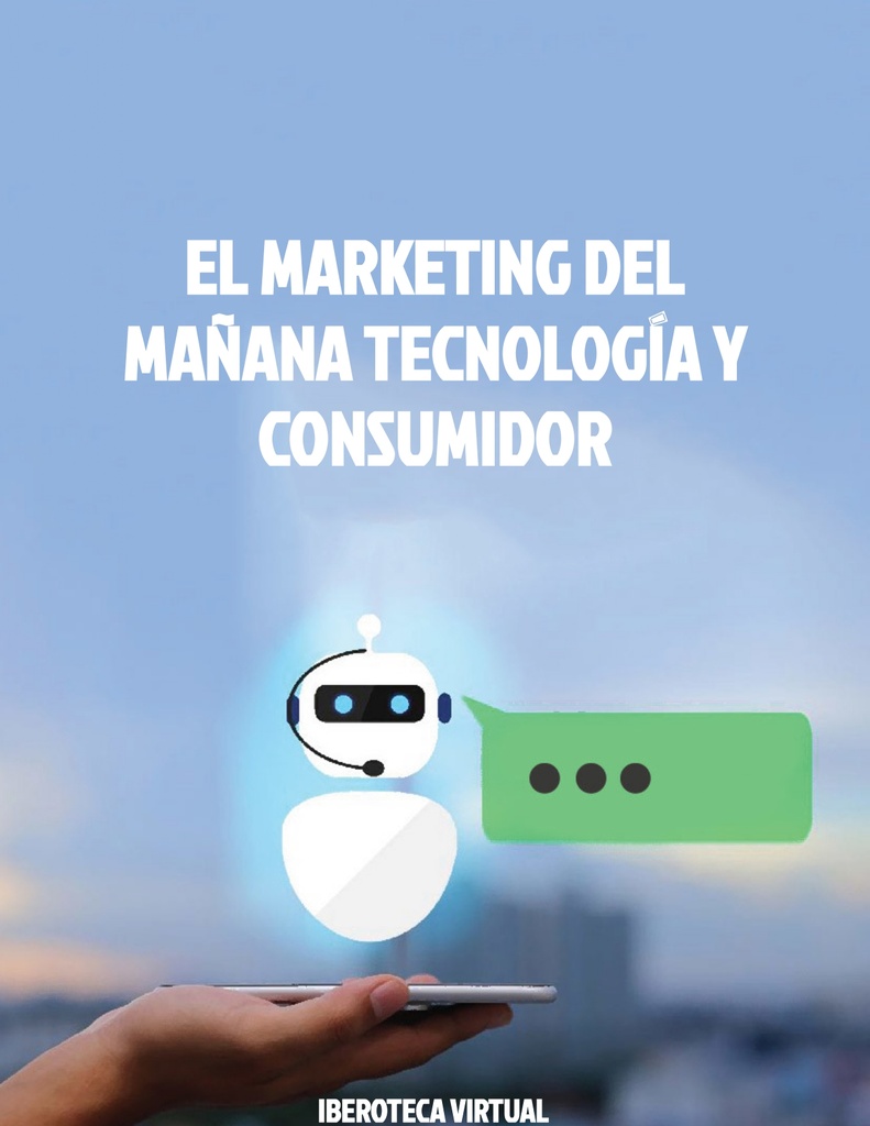 EL MARKETING DEL MAÑANA TECNOLOGÍA Y CONSUMIDOR