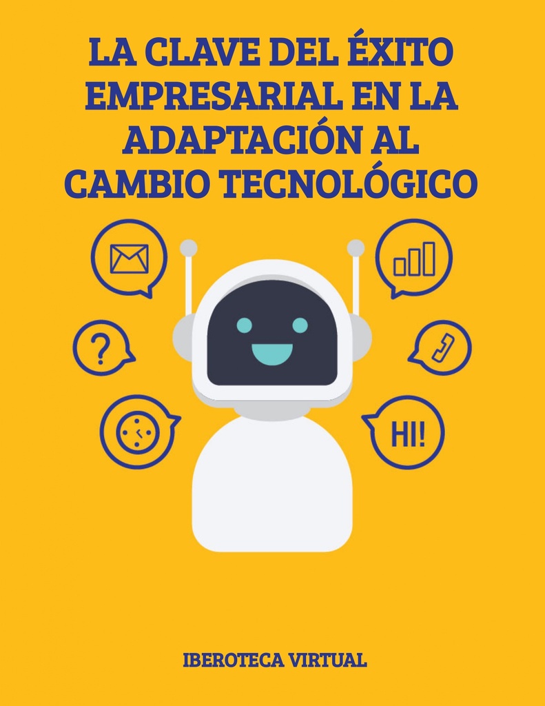 LA CLAVE DEL ÉXITO EMPRESARIAL EN LA ADAPTACIÓN AL CAMBIO TECNOLÓGICO