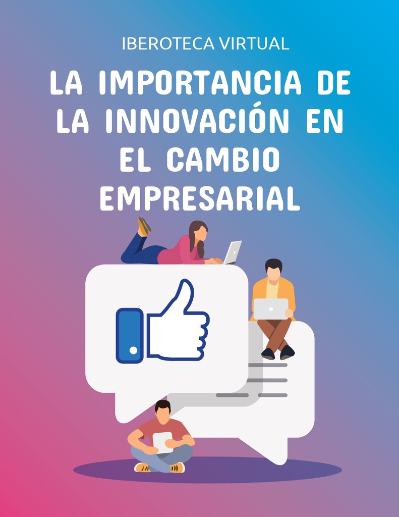 LA IMPORTANCIA DE LA INNOVACIÓN EN EL CAMBIO EMPRESARIAL