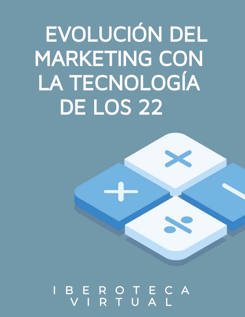 EVOLUCIÓN DEL MARKETING CON LA TECNOLOGÍA DE LOS 22