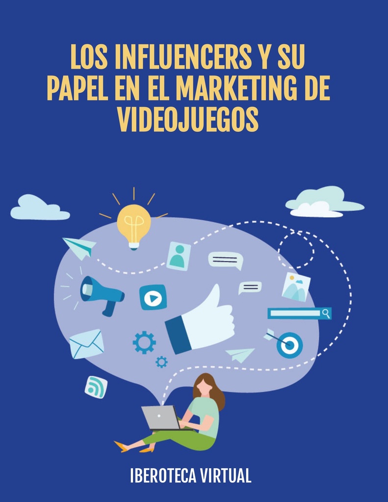 LOS INFLUENCERS Y SU PAPEL EN EL MARKETING DE VIDEOJUEGOS