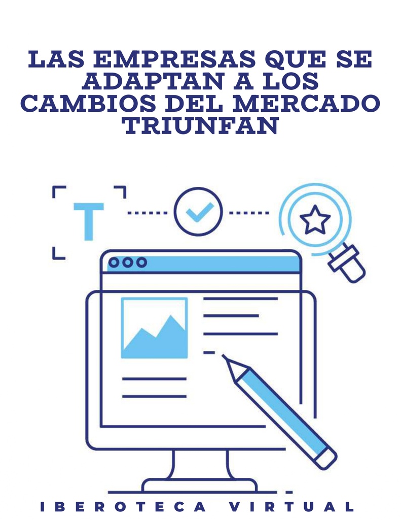 LAS EMPRESAS QUE SE ADAPTAN A LOS CAMBIOS DEL MERCADO TRIUNFAN