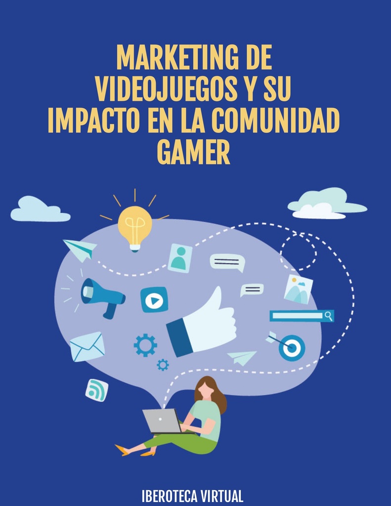 MARKETING DE VIDEOJUEGOS Y SU IMPACTO EN LA COMUNIDAD GAMER
